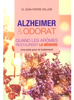 预订 Alzheimer & odorat : quand les arômes restaurent la mémoire : une piste pour le traitement 阿尔茨海默病与气味：香