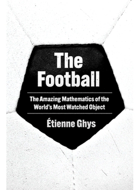 预订 The Football: The Amazing Mathematics of the World’s Most Watched Object: 9780691263120