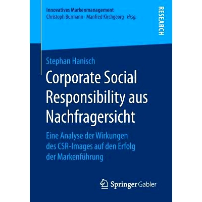 预订 Corporate Social Responsibility aus Nachfragersicht: Eine Analyse der Wirkungen des CSR-Images auf den Erfolg der M