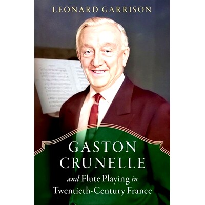 预订 Gaston Crunelle and Flute Playing in Twentieth-Century France 加斯通&middot;克鲁内尔和二十世纪法国的长笛演奏: 97801977785