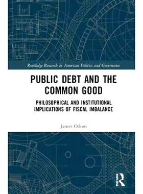 预订 Public Debt and the Common Good: Philosophical and Institutional Implications of Fiscal Imbalance 公共债务与共同利