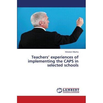 预订 Teachers’ experiences of implementing the CAPS in selected schools: 9783330080089