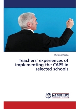 预订 Teachers’ experiences of implementing the CAPS in selected schools: 9783330080089