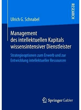 预订 Management des intellektuellen Kapitals wissensintensiver Dienstleister: Strategieoptionen zum Erwerb und zur Entwi