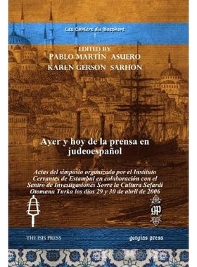 预订 Ayer y hoy de la prensa en judeoespañol: Actas del simposio organizado por el Instituto Cervantes de Estambul en c