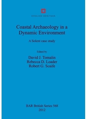 预订 Coastal Archaeology in a Dynamic Environment: A Solent case study 动态环境中的沿海考古学: 9781407310428