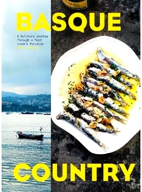 预订 Basque Country: A Culinary Journey Through a Food Lover’s Paradise: 9781579657772