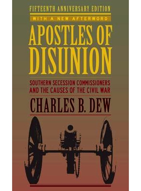 预订 Apostles of Disunion: Southern Secession Commissioners and the Causes of the Civil War: 9780813939438