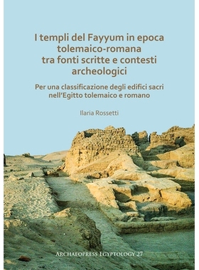 预订 I templi del Fayyum di epoca tolemaico-romana: tra fonti scritte e contesti archeologici: Per una classificazione d