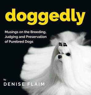 Musings 9781943824465 Dogs and 预订 Doggedly Preservation the Purebred Breeding Judging