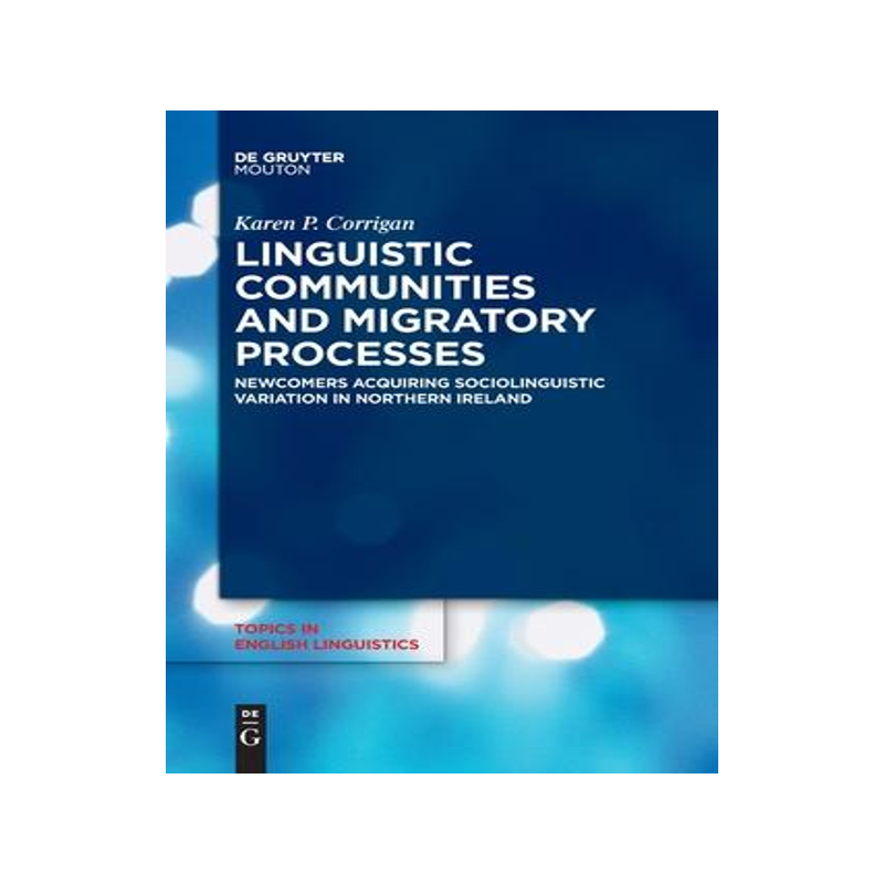 [预订]Linguistic Communities and Migratory Processes 9783110991567