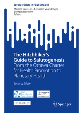 预订 The Hitchhiker’s Guide to Salutogenesis: From the Ottawa Charter for Health Promotion to Planetary Health 健康促进