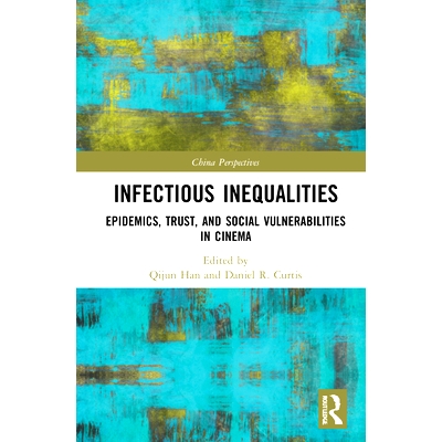 预订 Infectious Inequalities: Epidemics, Trust, and Social Vulnerabilities in Cinema 传染性不平等：电影中的流行病、信任