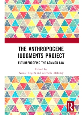 预订 The Anthropocene Judgments Project: Futureproofing the Common Law 人类世判断计划：未来的普通法: 9781032485423