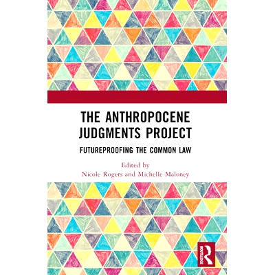 预订 The Anthropocene Judgments Project: Futureproofing the Common Law 人类世判断计划：未来的普通法: 9781032485423