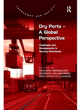 预订 Dry Ports – A Global Perspective: Challenges and Developments in Serving Hinterlands: 9781138274464