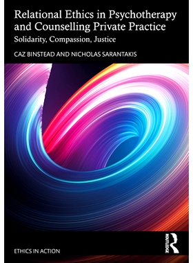 预订 Relational Ethics in Psychotherapy and Counselling Private Practice: Solidarity, Compassion, Justice 心理治疗与咨询