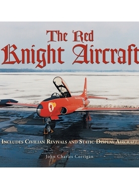 预订 The Red Knight Aircraft: Includes Civilian Revivals and Static Display Aircraft: 9781038324771