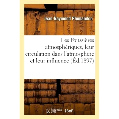 预订 Les Poussieres Atmospheriques, Leur Circulation Dans L’Atmosphere Et Leur Influence Sur La Sante 大气尘埃、其在大