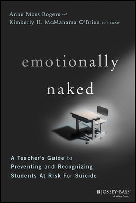 【预订】Emotionally Naked: A TeacherS Guide To Preventing Suicide And Recognizing Students At Risk 9781119758303