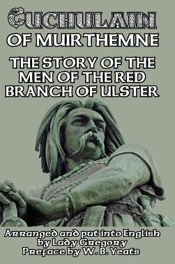 [预订]Cuchulain of Muirthemne: The Story of the Men of the Red Branch of Ulster 9781389451959