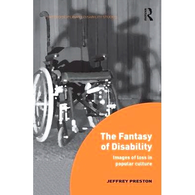 预订 The Fantasy of Disability: Images of Loss in Popular Culture: 9781138494497