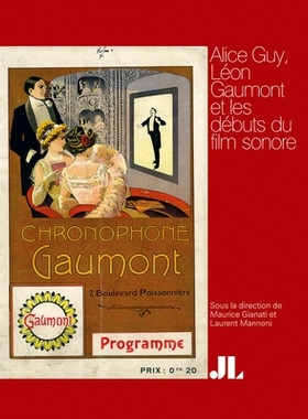 预订 Alice Guy, French Edition: Leon Gaumont Et Les Debuts Du Film Sonore: 9782742010974