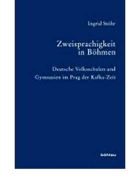 预订 Zweisprachigkeit in Böhmen: Deutsche Volksschulen und Gymnasien im Prag der Kafka-Zeit 波希米亚的双语：卡夫卡时代