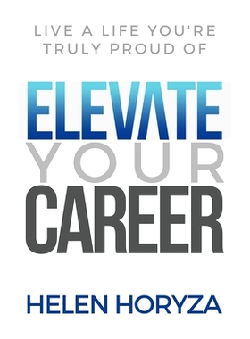预订 Elevate Your Career: Live A Life You’re Truly Proud Of: 9781949635379