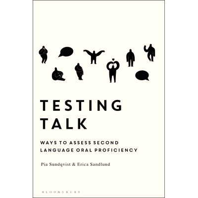 预订 Testing Talk: Ways to Assess Second Language Oral Proficiency 口语评估：评估*语言口语能力的方法: 9781350064812