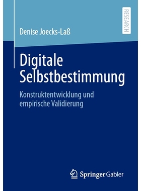 预订 Digitale Selbstbestimmung: Konstruktentwicklung Und Empirische Validierung: 9783658431310