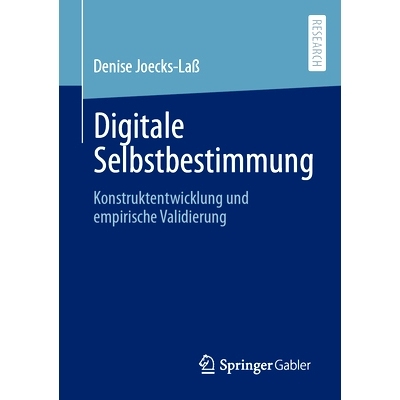 预订 Digitale Selbstbestimmung: Konstruktentwicklung Und Empirische Validierung: 9783658431310