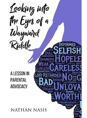 预订 Looking Into the Eyes of a Wayward Riddle: A Lesson in Parental Advocacy: 9781642370409