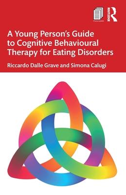 [预订]A Young Person’s Guide to Cognitive Behavioural Therapy for Eating Disorders 9781032378985-封面