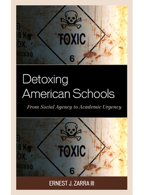 预订 Detoxing American Schools: From Social Agency to Academic Urgency 为美国学校戒毒：从社会机构到学术紧迫感（平装）: 9
