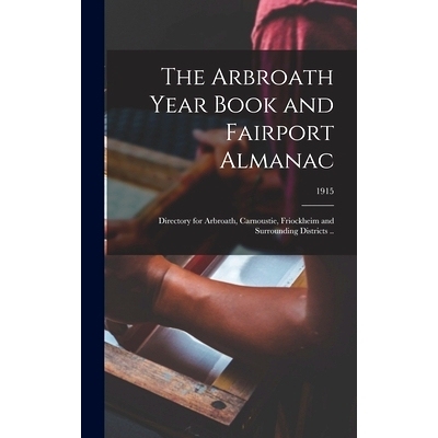 预订 The Arbroath Year Book and Fairport Almanac: Directory for Arbroath, Carnoustie, Friockheim and Surrounding Distric