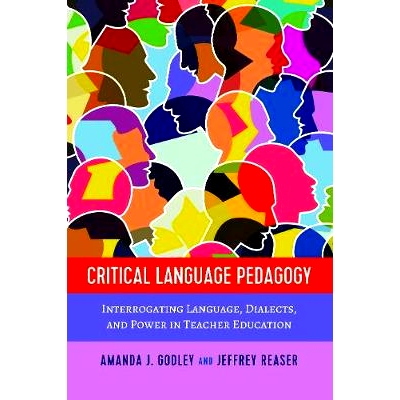 预订 Critical Language Pedagogy: Interrogating Language, Dialects, and Power in Teacher Education: 9781433153051