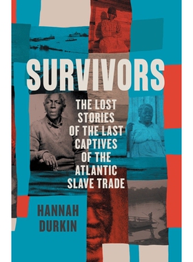 预订 Survivors: The Lost Stories of the Last Captives of the Atlantic Slave Trade: 9780008446512