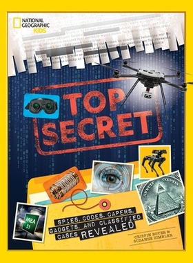 预订 Top Secret: Spies, Codes, Capers, Gadgets, and Classified Cases Revealed: 9781426339134