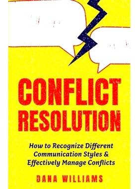 预订 Conflict Resolution: How to Recognize Different Communication Styles & Effectively Manage Conflicts: 9781955423120