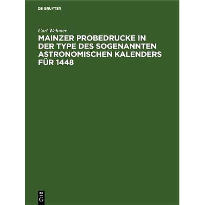 预订 Mainzer Probedrucke in der Type des sogenannten astronomischen Kalenders für 1448: Ein Beitrag zur Gutenbergforsch