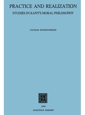 预订 Practice and Realization: Studies in Kant’s Moral Philosophy: 9789400992832