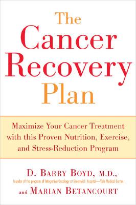 【预售】The Cancer Recovery Plan: Maximize Your Cancer Treatment with This Proven Nutrition, Exercise, and Stress-...