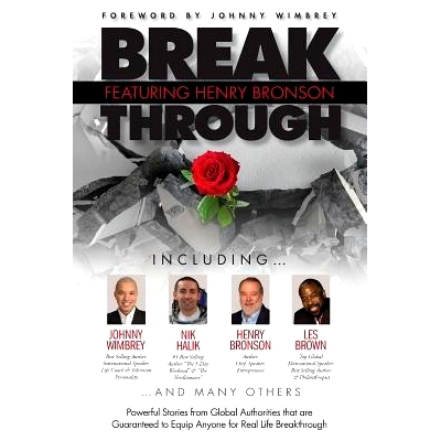 预订 Break Through Featuring Henry Bronson: Powerful Stories from Global Authorities that are Guaranteed to Equip Anyone