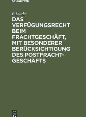 【预订】Das Verfügungsrecht beim Frachtgeschäft, mit besonderer Berücksic 9783111310862