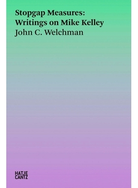 预订 S*gap Measures: Writings on Mike Kelley 权宜之计：关于迈克·凯利的著作: 9783775756525