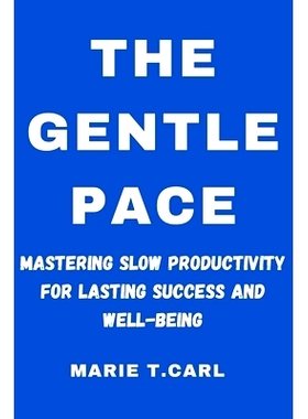 预订 The Gentle Pace: Mastering Slow Productivity for Lasting Success and Well-being: 9798324554583