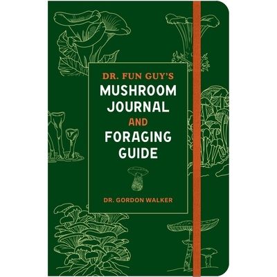 预订 Dr. Fun Guy’s Mushroom Journal and Foraging Guide: 9781984861818