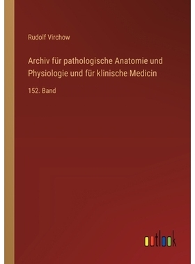 预订 Archiv für pathologische Anatomie und Physiologie und für klinische Medicin: 152. Band: 9783368559076