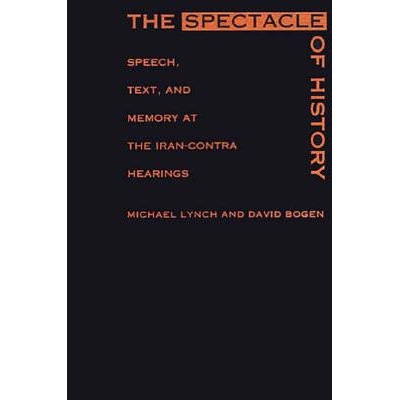 预订 The Spectacle of History: Speech, Text, and Memory at the Iran-Contra Hearings: 9780822317296